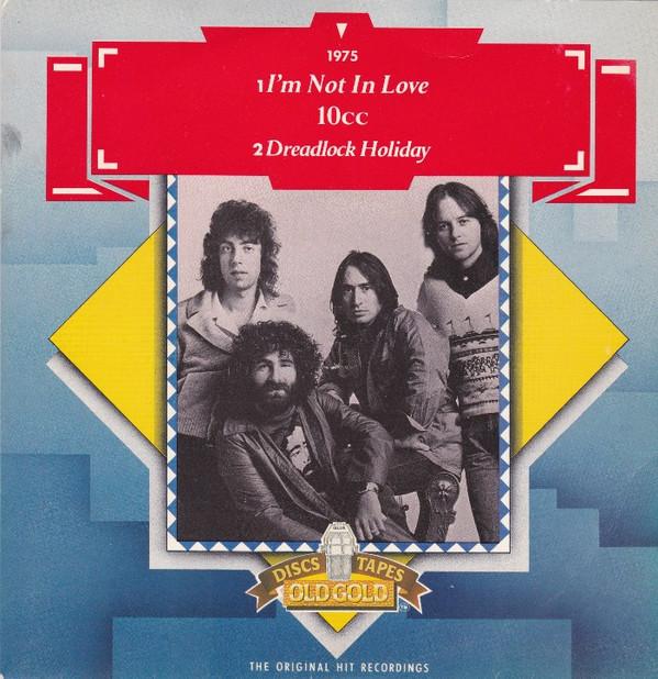 10cc - I'm Not In Love / Dreadlock Holiday