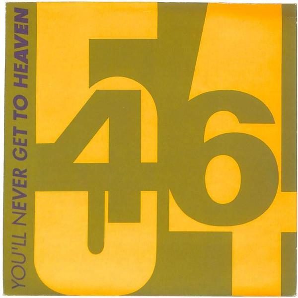 54 + 46 - You'll Never Get To Heaven