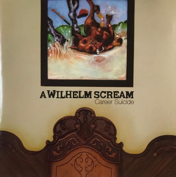A Wilhelm Scream - Career Suicide