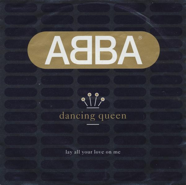 ABBA - Dancing Queen/Lay All Your Love On Me