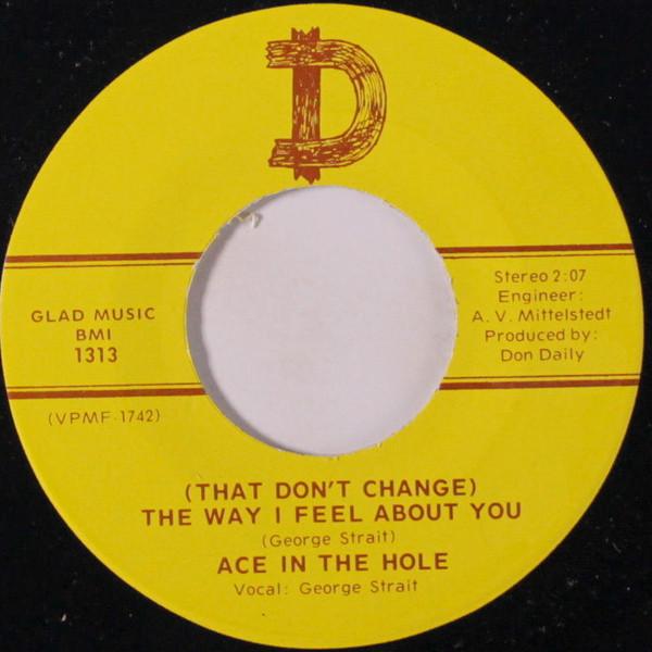 Ace In The Hole - (That Don't Change) The Way I Feel About You