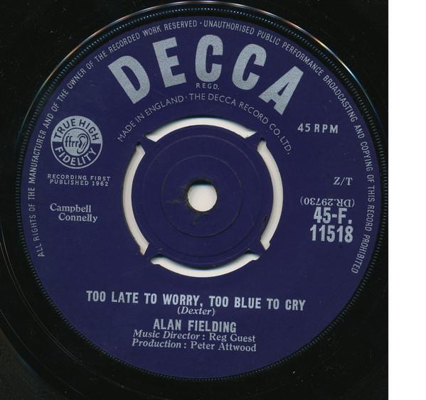 Alan Fielding - Too Late To Worry, Too Blue To Cry