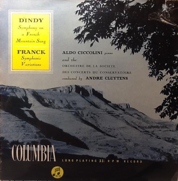 Aldo Ciccolini, Orchestre De La Société Des Concerts Du Conservatoire, César Franck, Vincent d'Indy, André Cluytens - Symphony On A French Mountain Song / Symphonic Variations