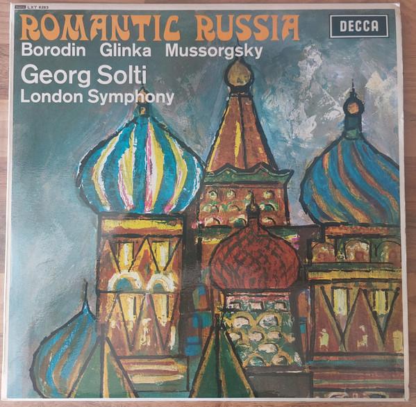 Alexander Borodin, Mikhail Ivanovich Glinka, Modest Mussorgsky, Georg Solti, The London Symphony Orchestra - Romantic Russia