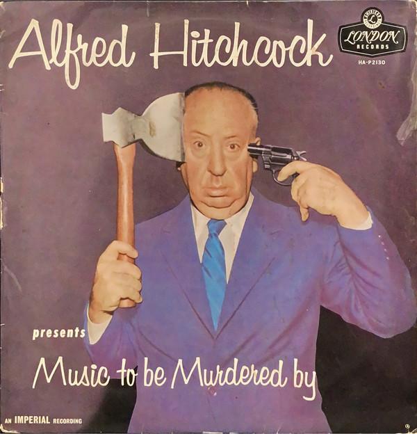 Alfred Hitchcock - Presents Music To Be Murdered By
