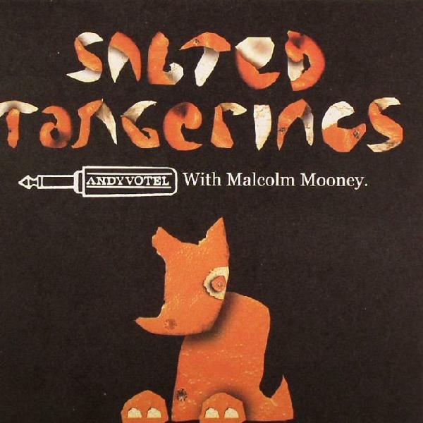 Andy Votel, Malcolm Mooney - Salted Tangerines