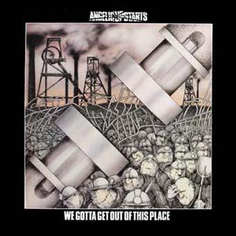Angelic Upstarts - We Gotta Get Out Of This Place