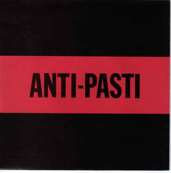 Anti-Pasti - East To The West / Burn In Your Own Flames
