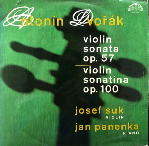 Antonín Dvořák, Josef Suk, Jan Panenka - Violin Sonata Op. 57 / Violin Sonata Op. 100