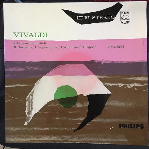 Antonio Vivaldi, I Musici - 4 Concerti Con Titoli - Il Sospetto / L'Inquietudine / L'Amoroso / Il Riposo
