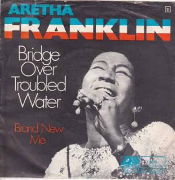Aretha Franklin - Bridge Over Troubled Water / Brand New Me
