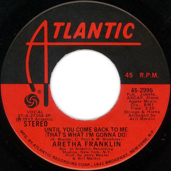 Aretha Franklin - Until You Come Back To Me (That's What I'm Gonna Do) / If You Don't Think