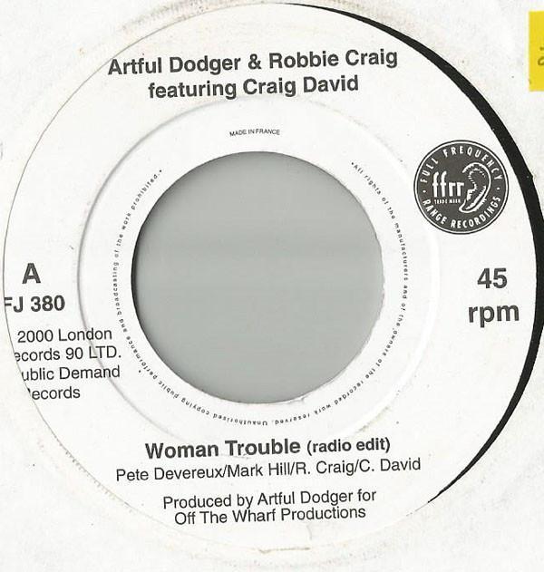 Artful Dodger, Craig David, Robbie Craig - Woman Trouble