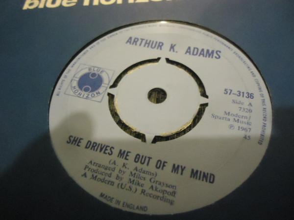 Arthur Adams - She Drives Me Out Of My Mind / Gimmie Some Of Your Lovin'