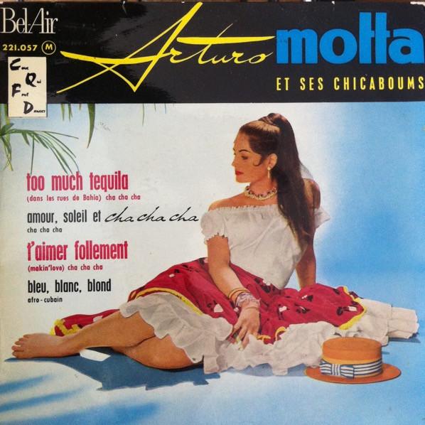 Arturo Motta Et Ses Chicaboums - Too Much Tequila