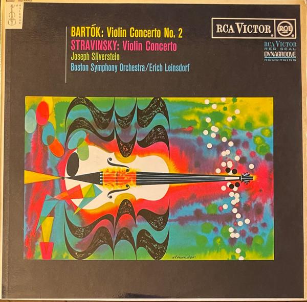 Béla Bartók, Igor Stravinsky, Joseph Silverstein, Boston Symphony Orchestra, Erich Leinsdorf - Bartók: Violin Concerto No. 2, Stravinsky: Violin Concerto