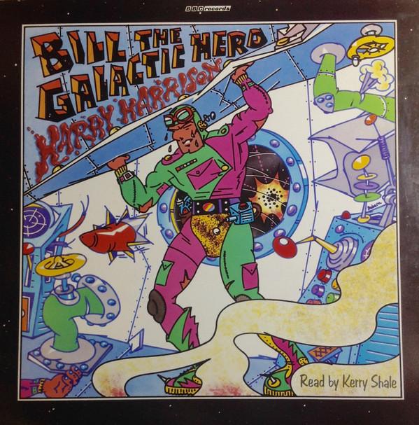BBC Radiophonic Workshop, Kerry Shale, Harry Harrisson - Bill The Galactic Hero