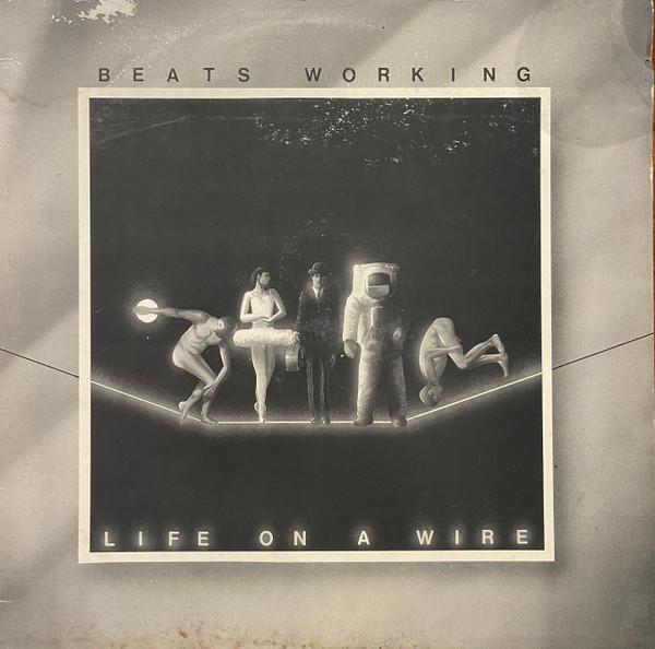 Beats Working - Life On A Wire