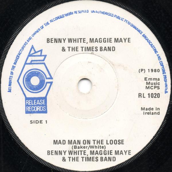Benny White (2), Maggi Maye, The Times (7) - Mad Man On The Loose