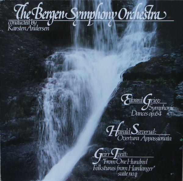 Bergen Filharmoniske Orkester, Karsten Andersen, Edvard Grieg, Harald Sæverud, Geirr Tveitt - Symphonic Dances Op. 64 / Overtura Appassionata / »From One Hundred Folktunes From Hardanger« Suite No. 1