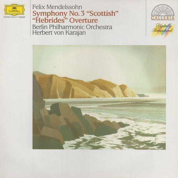 Berliner Philharmoniker, Herbert von Karajan, Felix Mendelssohn-Bartholdy - Symphony No.3 "Scottish" / "Hebrides" Overture