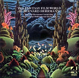 Bernard Herrmann, National Philharmonic Orchestra - The Fantasy Film World Of Bernard Herrmann