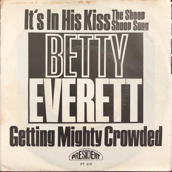 Betty Everett - It's In His Kiss (The Shoop Shoop Song) / Getting Mighty Crowded