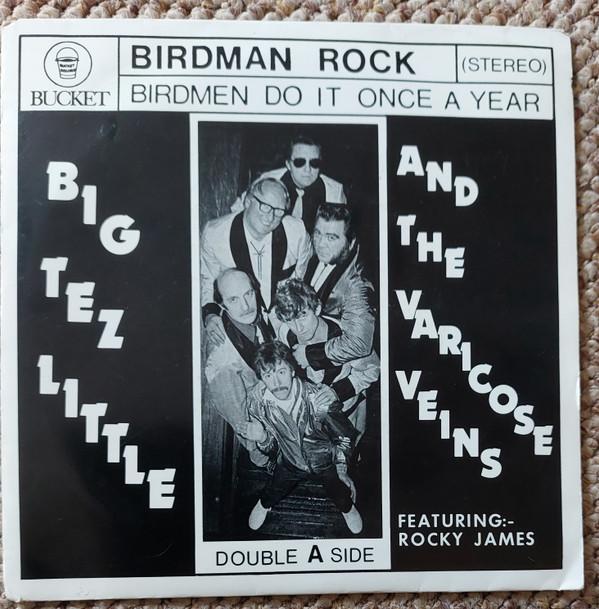 Big Tez Little & The Varicose Veins - Birdman Rock