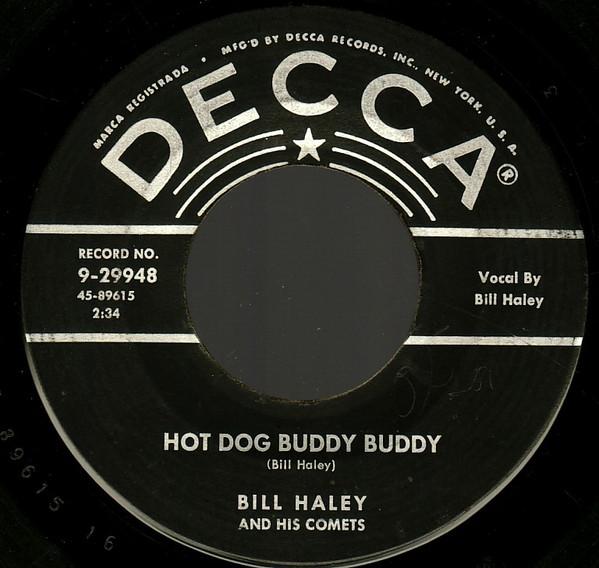 Bill Haley And His Comets - Hot Dog Buddy Buddy / Rockin' Through The Rye