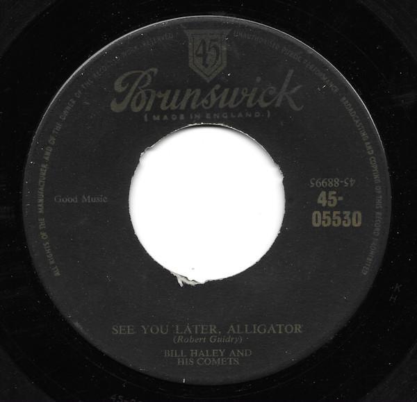 Bill Haley And His Comets - See You Later, Alligator / The Paper Boy (On Main Street, U.S.A.)