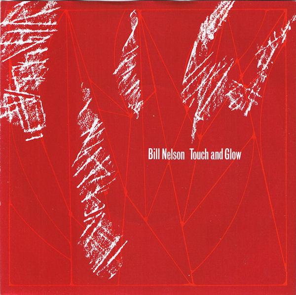 Bill Nelson - Touch And Glow