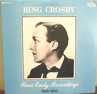 Bing Crosby - Rare Early Recordings 1929-1933