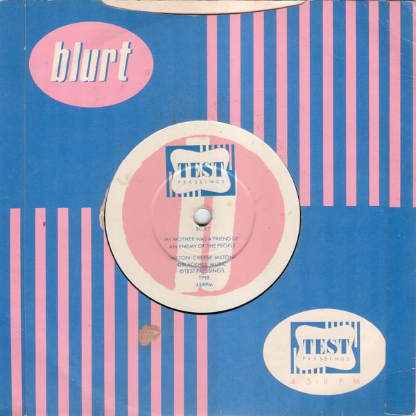 Blurt - My Mother Was A Friend Of An Enemy Of The People / Get