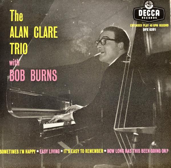Bob Burns (3), Alan Clare Trio - The Alan Clare Trio With Bob Burns