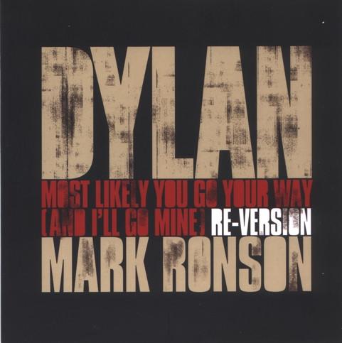 Bob Dylan, Mark Ronson - Most Likely You Go Your Way (And I'll Go Mine) Re-Version