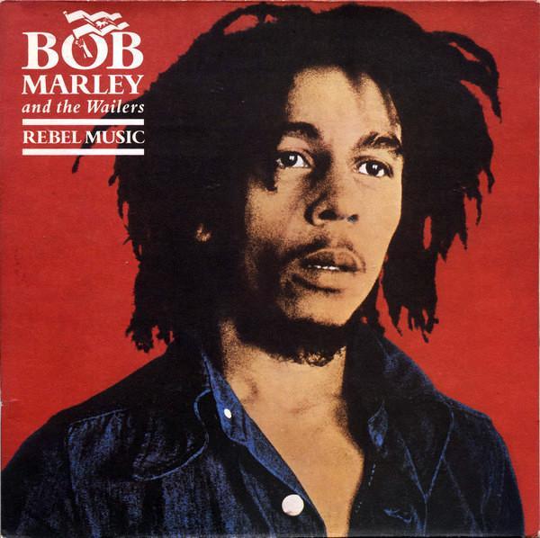 Bob Marley & The Wailers - Rebel Music