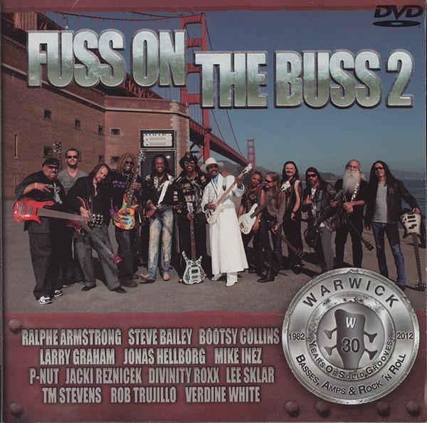 Bootsy Collins, Jonas Hellborg, Verdine White, Larry Graham, Ralphe Armstrong, Leland Sklar, T.M. Stevens, Hans-Jürgen Reznicek, P-Nut (4), Robert Trujillo, Mike Inez, Steve Bailey, Divinity Roxx - Fuss On The Buss 2