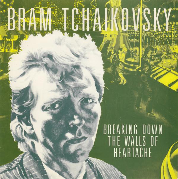 Bram Tchaikovsky - Breaking Down The Walls Of Heartache
