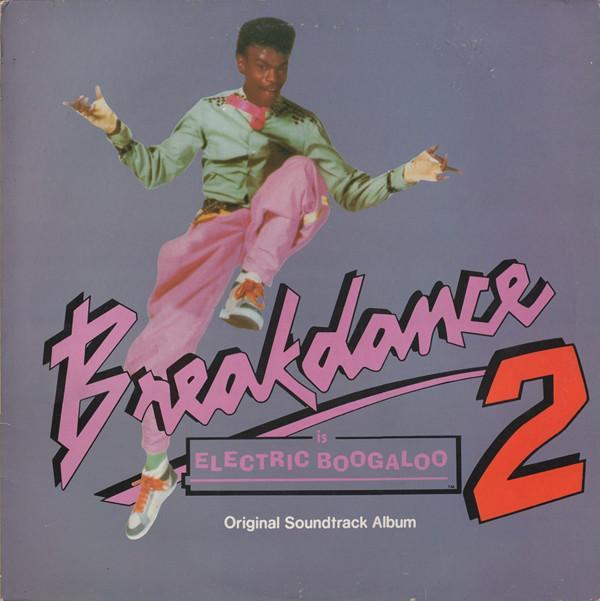  - Breakin' 2 - Electric Boogaloo - Original Soundtrack Recording
