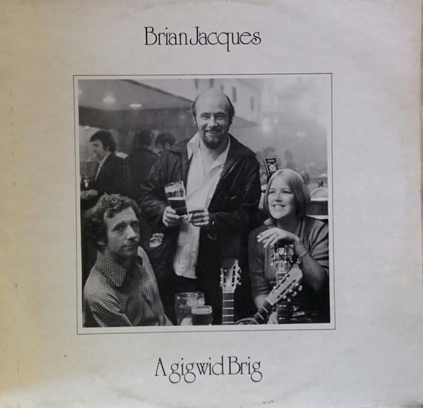 Brian Jacques - A Gig Wid Brig