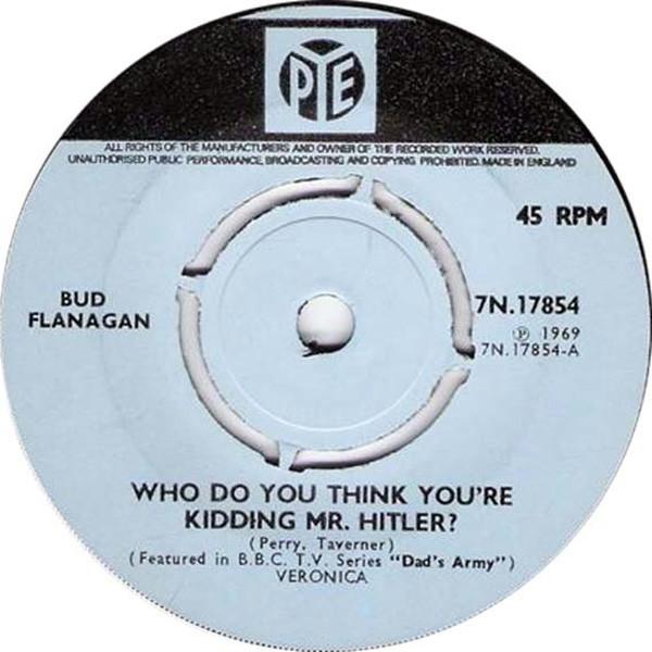 Bud Flanagan, Bernard Bedford - Who Do You Think You're Kidding Mr. Hitler?