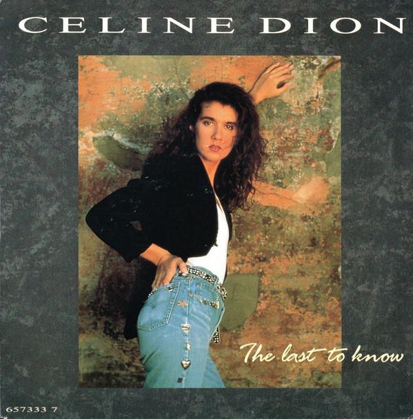 Céline Dion - The Last To Know