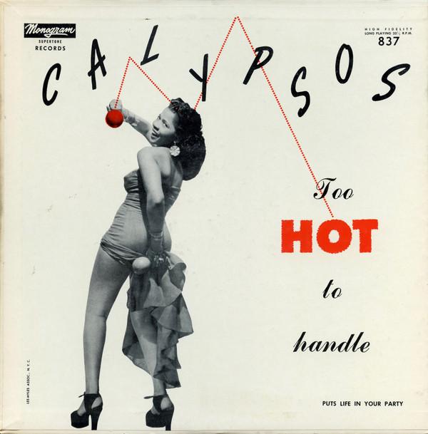  - Calypsos, Too Hot To Handle