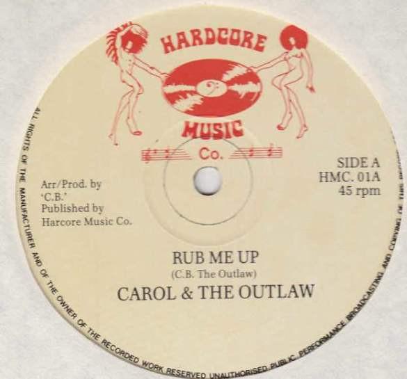 Carol & The Outlaw - Rub Me Up