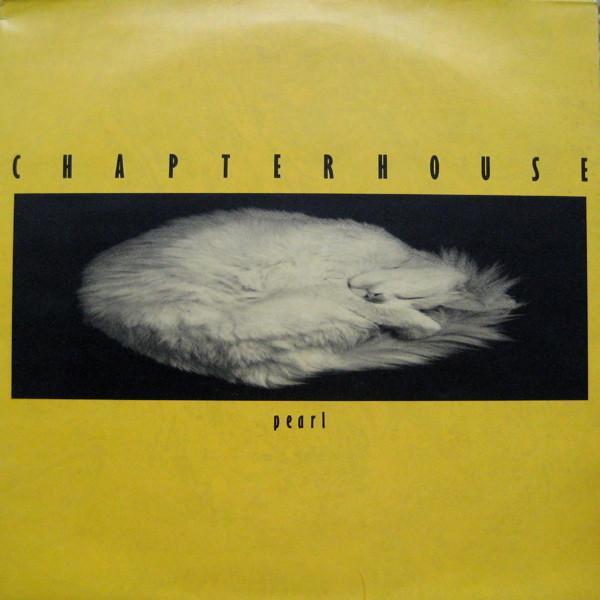 Chapterhouse - Pearl