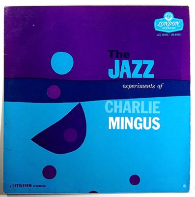 Charles Mingus - The Jazz Experiments Of Charlie Mingus