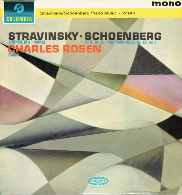 Charles Rosen - Stravinsky: Serenade In A Sonata / Schoenberg: Suite, Op. 25 ・ Two Piano Pieces, Op. 33a And b