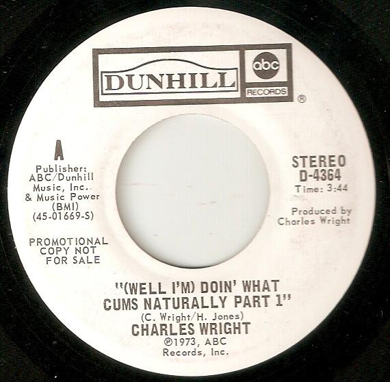 Charles Wright - (Well I'm) Doin' What Cums Naturally