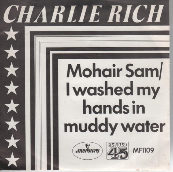 Charlie Rich - Mohair Sam / I Washed My Hands In Muddy Water