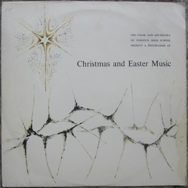 Choir & Orchestra Of Norwich High School For Girls - Christmas And Easter Music